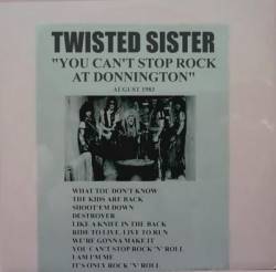 Twisted Sister : You Can't Stop Rock at Donington